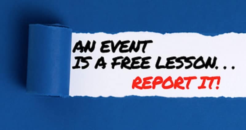 An event is a free lesson... report it!